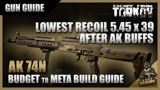 Lowest Recoil AK74N GUN GUIDE 545x39 | Budget to Meta Builds | 12.10 | Escape From Tarkov EFT