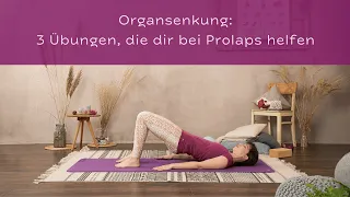 Organsenkung - 3 einfache Beckenboden-Übungen, die bei Prolaps helfen