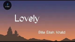 Billie Eilish, Khalid - lovely (Lyrics)