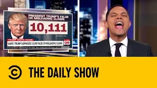 Trump’s Lie Count Hits 10,000 | The Daily Show with Trevor Noah