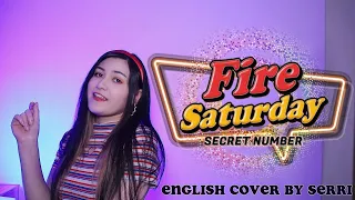 SECRET NUMBER(시크릿넘버) - Fire Saturday(불토) || English Cover by SERRI