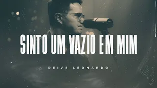 Sinto um vazio em mim | Deive Leonardo