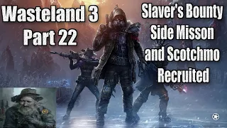 Wasteland 3 Part 22 Walkthrough Slaver's Bounty and Scotchmo Recruited