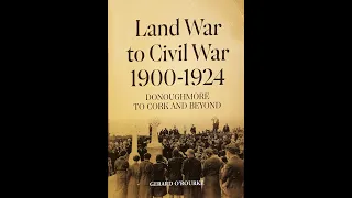 Land War to Civil War 1900 - 1924