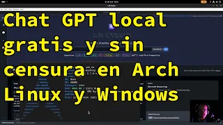Chat GPT local gratis y sin censura en Arch Linux y Windows