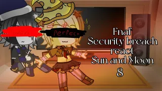 Fnaf security breach react Sun and Moon (Warning:Blood,Swearing & Light warning/Part 8)