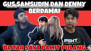 Denny dan Gus Samsudin BERDAMAI , Saya Pulang Terimakasih Blitar🙏