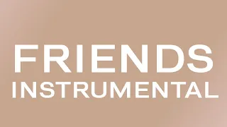 FRIENDS (Instrumental w/ Background Vocals)