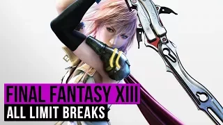 Final Fantasy XIII | All Limit breaks