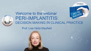 Geistlich Webinar: Peri-Implantitis - Prof. Lisa Heitz-Mayfield