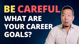 What are Your Career Goals - Be Careful with This Question! [Interview Pitfalls]