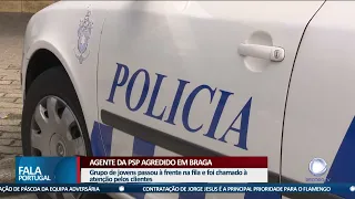 Agente da PSP de folga agredido em Braga