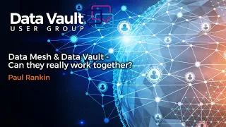 Data Mesh & Data Vault - Can they really work together?