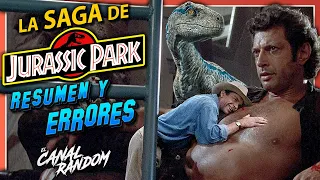 La SAGA de JURASSIC PARK RESUMEN y ERRORES Parque Jurásico