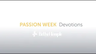 Passion Week Devotions | Bethel Temple CBC