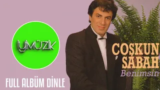 Coşkun Sabah - Benimsin 2 (Full Albüm Dinle)