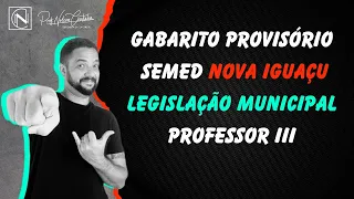 GABARITO LEGISLAÇÃO MUNICIPAL - PROFESSOR 3 - CONCURSO SEMED NOVA IGUAÇU