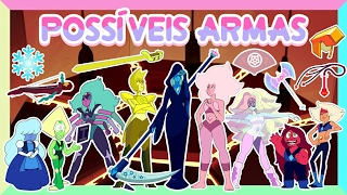 Steven Universe - POSSÍVEIS ARMAS DAS GEMS, FUSÕES E DIAMANTES