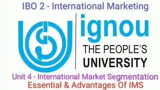 IBO 2 - International Marketing Management, Essentials & Advantages of International Market Segmenta