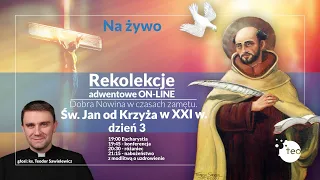 Dzień 3 ‼️ REKOLEKCJE ADWENTOWE ‼️ św. Jan od krzyża ks. Teodor Sawielewicz