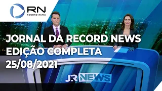 Jornal da Record News - 25/08/2021