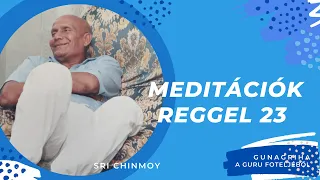 MEDITÁCIÓK REGGEL 23