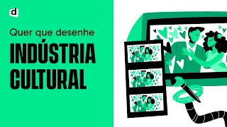 INDÚSTRIA CULTURAL | QUER QUE DESENHE