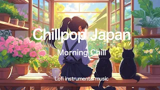 Morning Chill lofi music Jazz bossanova - Cillpop Japan