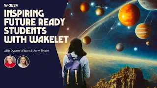 Inspiring Future Ready Students with Wakelet