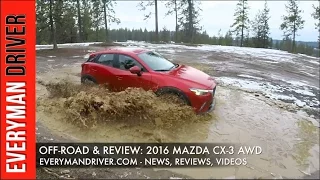 Off-Road: 2016 Mazda CX-3 AWD on Everyman Driver