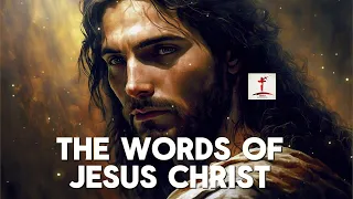 THE WORDS OF JESUS CHRIST