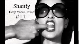 Shanty -  Deep Vocal House #11