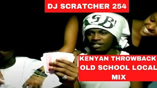 KENYAN THROWBACK OLD SCHOOL LOCAL VIDEO MIX 2022,KENYAN GENGE,E SIR,JUAKALI,NONINI,DJ SCRATCHER 254