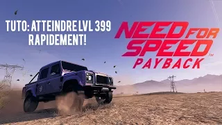 NEED FOR SPEED PAYBACK - TUTO: ATTEINDRE LE NIVEAU 399 RAPIDEMENT!