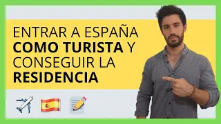 ✅ Entrar a España como TURISTA y CONSEGUIR LA RESIDENCIA (FÁCIL)