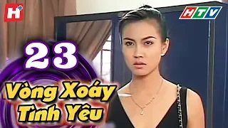 Vòng Xoáy Tình Yêu - Tập 23 | HTV Films Tình Cảm Việt Nam Hay Nhất 2021