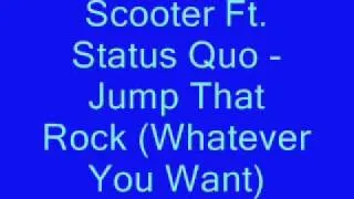 Scooter Ft. Status Quo - Jump That Rock (Whatever You Want)