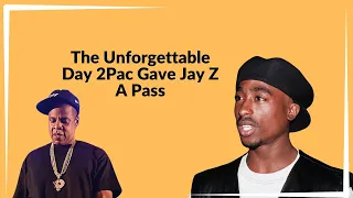 The Unforgettable Day 2Pac Gave Jay Z A Pass @CamCaponeNews