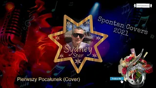 Pierwszy Pocałunek (z rep. Arek Kopaczewski) covered by Sydney Star