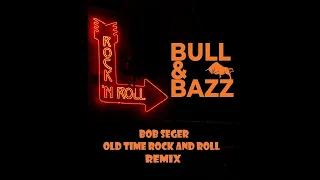 Bob Seger - Old Time Rock & Roll (Bull & Bazz Bootleg Remix)