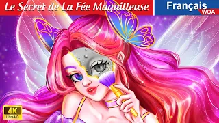 Le Secret de La Fée Maquilleuse ️🎭✨ Contes De Fées Français 🌛 Fairy Tales | WOA - French Fairy Tales
