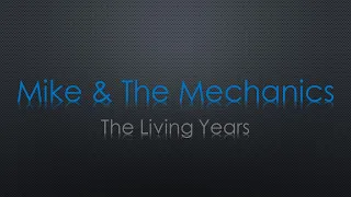 Mike & The Mechanics The Living Years Lyrics