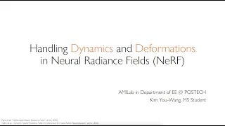 [Seminar] Handling Dynamics and Deformations in Neural Radiance Fields (NeRF)