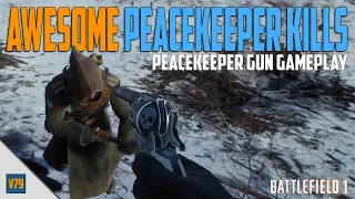 Battlefield 1 - Awesome Peacekeeper Kills - Peacekeeper Gun Gameplay