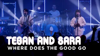 Tegan and Sara | Where Does The Good Go | CBC Music Live