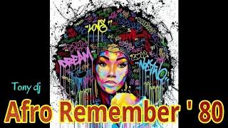 AFRO REMEMBER ' 80 by Tony dj