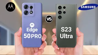 MOTO Edge 50 Pro vs Samsung Galaxy S23 Ultra