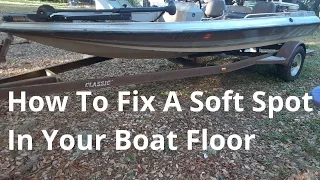 How To Fix A Rotten Soft Spot In Your Boat's Floor