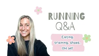 Running Q&A! how to stop overthinking eating, and training! How to start running!