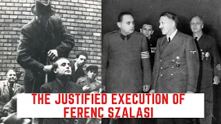 The JUSTIFIED Execution Of Ferenc Szalasi